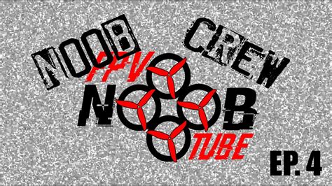 The Noobcrew Ep 4 Youtube