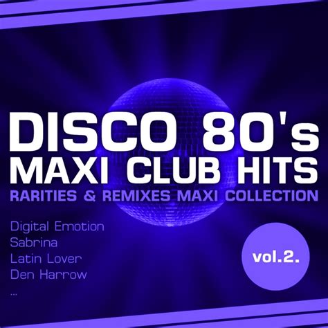 Various Disco 80 S Maxi Club Hits Vol 2 Remixes And Rarities At Juno