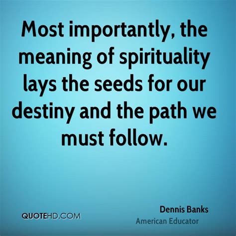 Most meaning, definition, what is most: Dennis Banks Quotes | QuoteHD