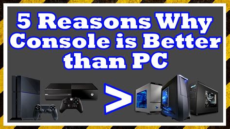 5 Reasons Why Console Gaming Is Better Than Pc Youtube