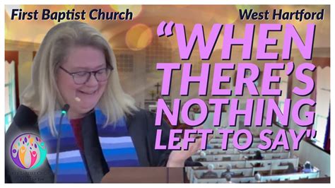 When There S Nothing Left To Say Sermon First Baptist Church West Hartford Youtube