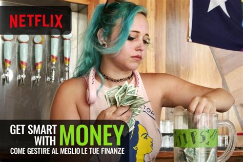Get Smart With Money Come Gestire Al Meglio Le Tue Finanze Documentario Netflix Playblogit