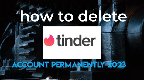 HOW TO DELETE TINDER ACCOUNT PERMANENTLY 2023 YouTube