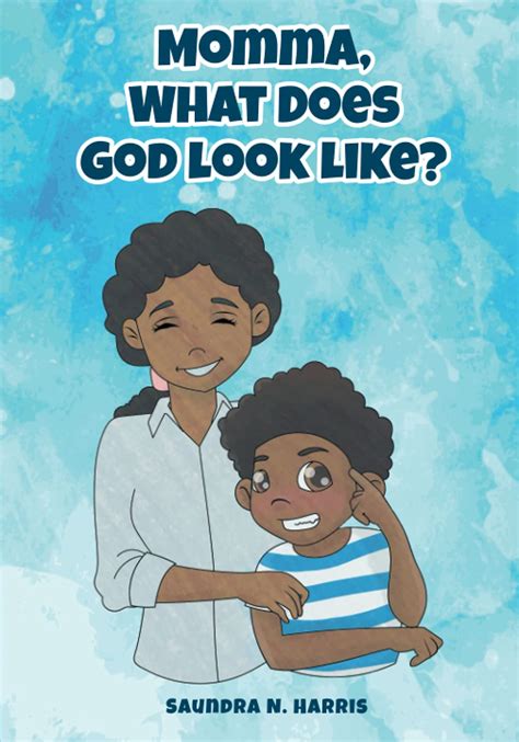 Momma What Does God Look Like By Saundra N Harris Goodreads