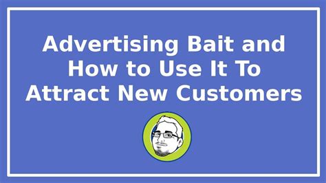 How To Use Advertising Bait To Get More Customers Youtube