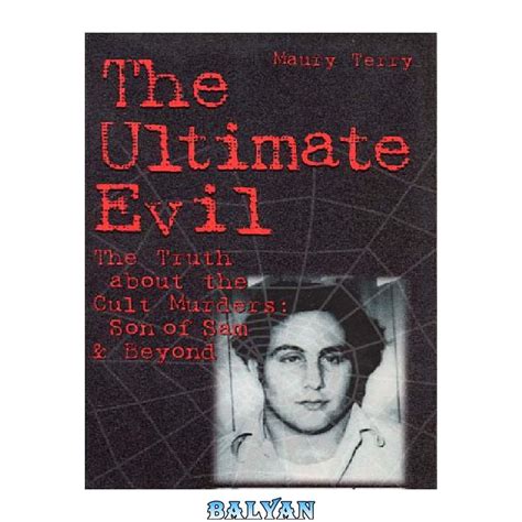 The Ultimate Evil The Truth About The Cult Murders Son Of Sam And Beyond وبلاگ کتابخانه
