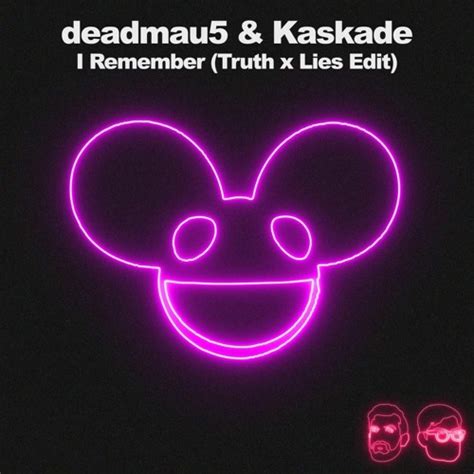 Stream Deadmau5 Kaskade I Remember Truth X Lies Edit By Truth X