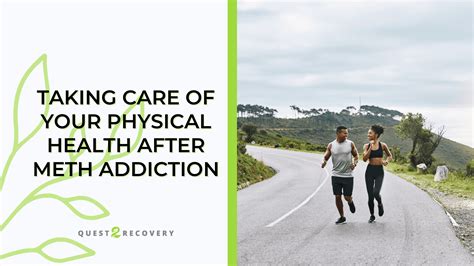 Taking Care Of Your Physical Health After Meth Addiction Quest 2 Recovery
