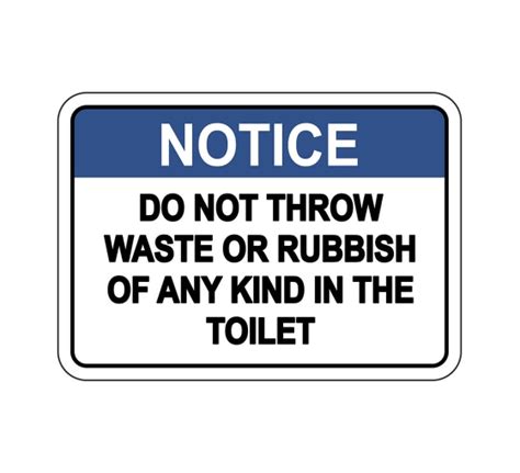 Under this, the phrase, do not throw rubbish of any kind in the toilet, is printed in black letters on a white background. High quality ANSI NOTICE Do Not Throw Waste Or Rubbish ...