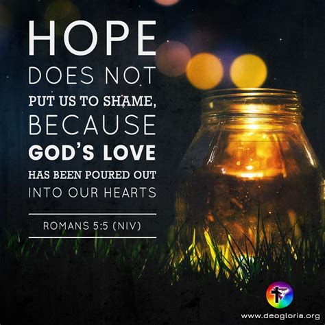 Hope Does Not Put Us To Shame Because Gods Love Has Been