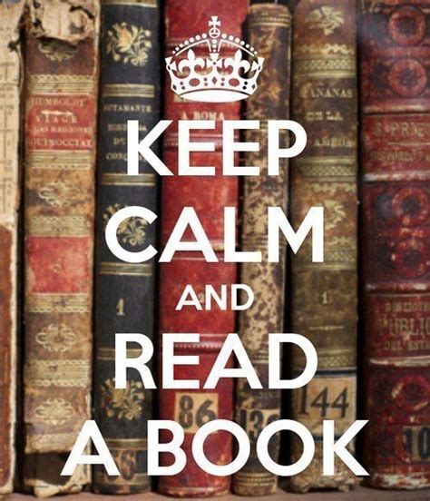 Keep Calm And Read A Book Keep Calm Books To Read Inspirational Books