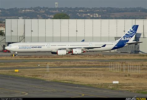 F Wwca Airbus Industrie Airbus A340 600 At Toulouse