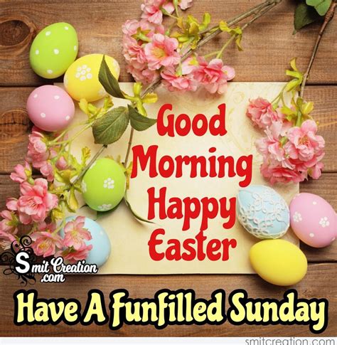 Good Morning Happy Easter Funfilled Sunday