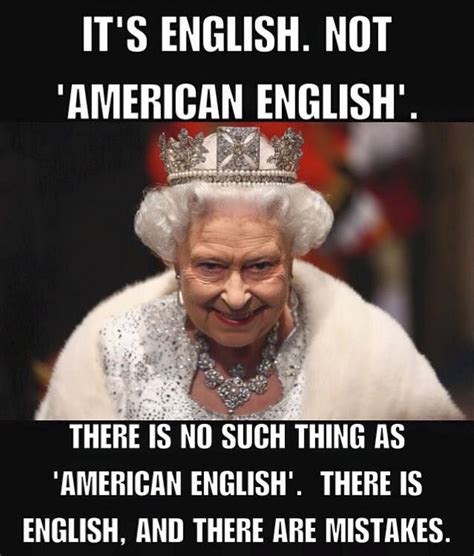 Do You Speak The Queens English Check It Out Queen Of England