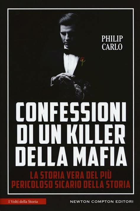 Confessioni Di Un Killer Della Mafia La Storia Vera Del Più Pericoloso