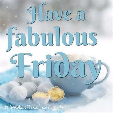 Good Morning Fabulous Friday Quotes Lovethispic Offers Have A