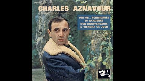 Charles Aznavour For Me Formidable Bon Anniversaire B B