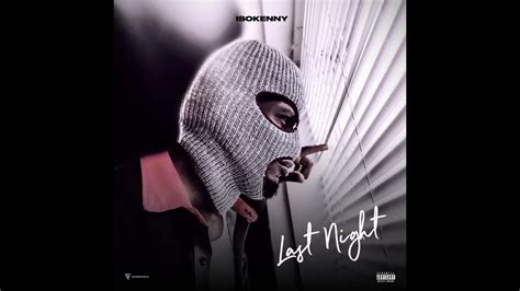 Is0kenny Last Night Official Audio Youtube