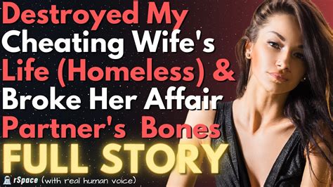 Destroyed My Cheating Wifes Life Broke Her Affair Partners Bones YouTube