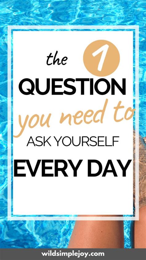 The One Question You Need To Ask Yourself Every Day This Question Can