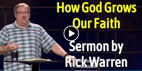 Rick Warren Watch Sermon How God Grows Our Faith