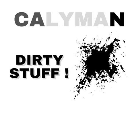 Dirty Stuff Single By Calyman Spotify