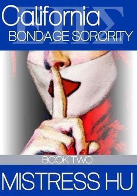 California Bondage Sorority Book Two Mistress Hu 9781692854508