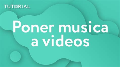 ¿cómo Poner Musica A VÍdeos Para Android Y Iphone Tutorial 2019