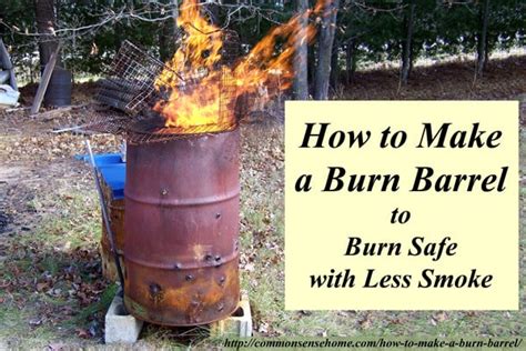 How To Make A Burn Barrel Burn Safe With Less Smoke