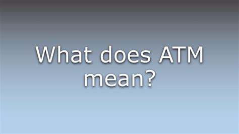 What Does Atm Mean Youtube