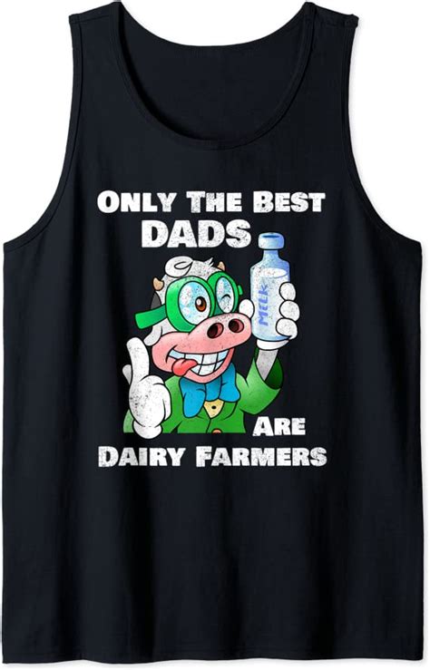 Only The Best Dads Are Dairy Farmers Cows Milk Farmer Tank
