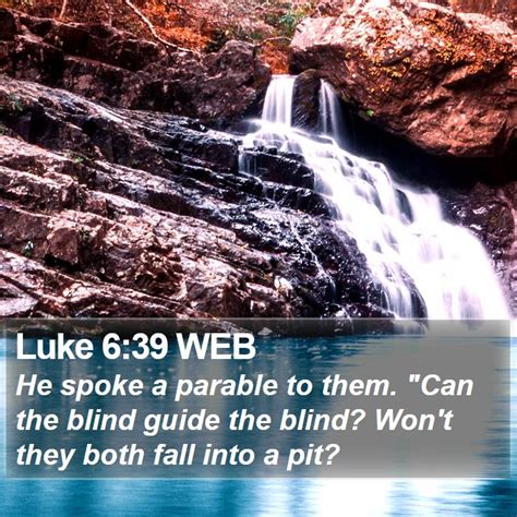 Luke 639 Web He Spoke A Parable To Them Can The Blind Guide