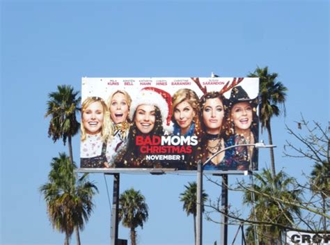 Daily Billboard A Bad Moms Christmas Movie Billboards Advertising