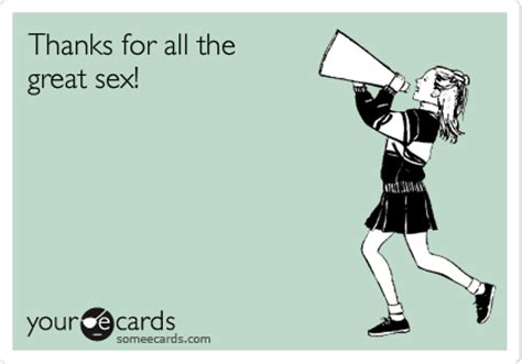 Thanks For All The Great Sex Courtesy Hello Ecard