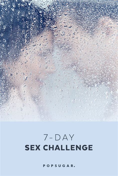 7 Day Sex Challenge Popsugar Love And Sex