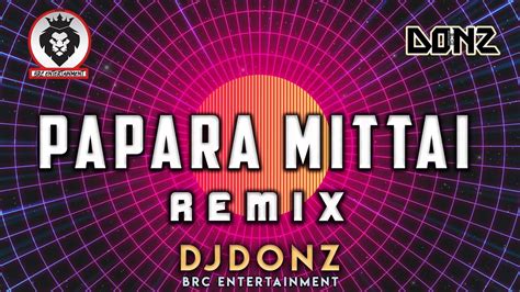 Dj Donz Papara Mittai Remix Fans Request Mix Youtube Music