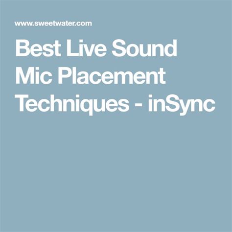 Best Live Sound Mic Placement Techniques Sweetwater Mic Placement