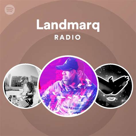 Landmarq Radio Playlist By Spotify Spotify