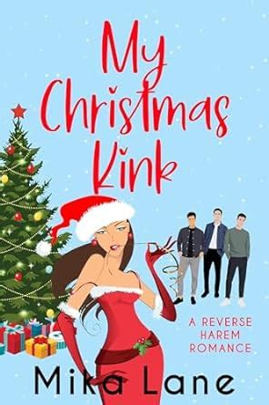 My Christmas Kink A Reverse Harem Christmas The Why Choose Holiday Romances Ebook Lane