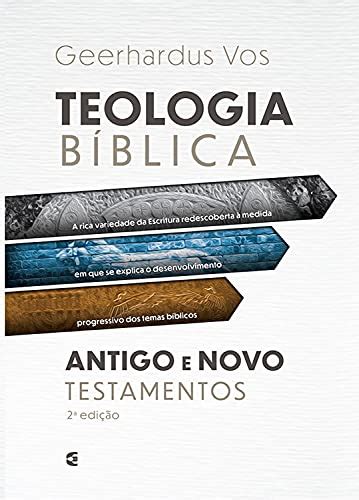 Teologia Bíblica Do Antigo E Novo Testamentos Ebook Vos Geerhardus