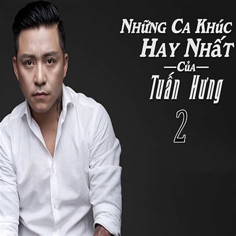 Amazon Music Tuan Hungのnhung Ca Khuc Hay Nhat Cua Tuan Hung Phan 2