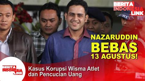 Nazaruddin Bakal Menghirup Udara Bebas Youtube