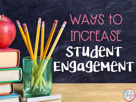Ways To Increase Student Engagement Not So Wimpy Teacher