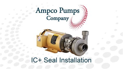 Ampco Pumps Ic Series Seal Installation And Reassembly Youtube