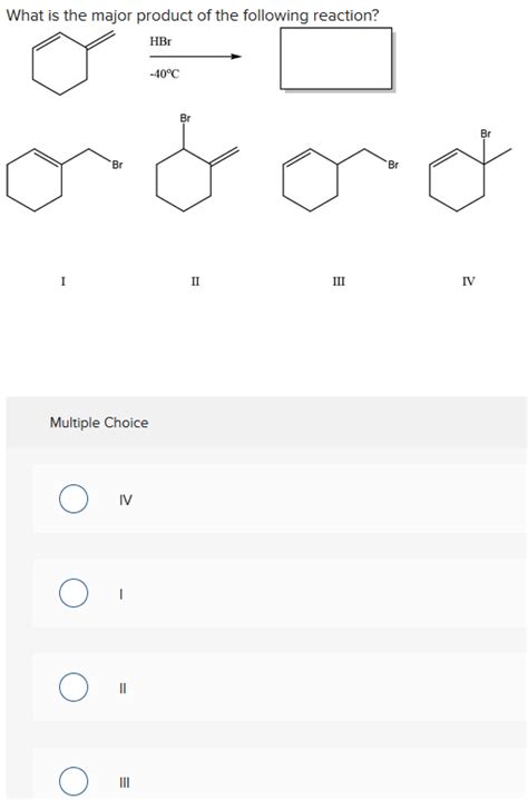 Solved What Is The Major Product Of The Following Reaction Chegg