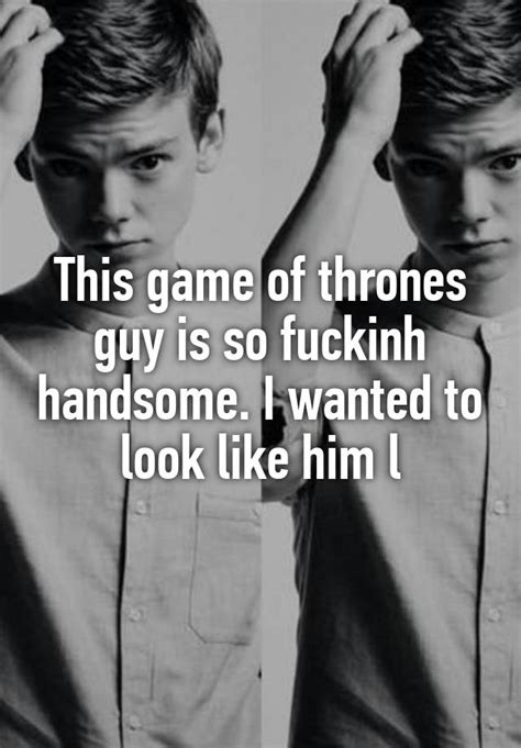 This Game Of Thrones Guy Is So Fuckinh Handsome I Wanted To Look Like Him L