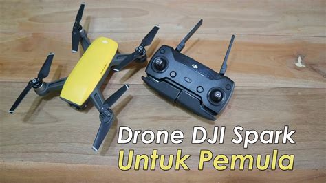 Drone Untuk Pemula DJI Spark YouTube