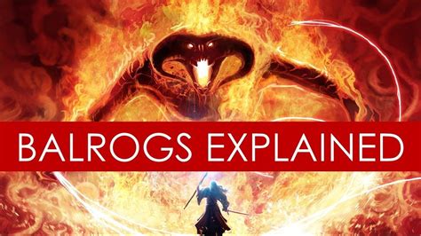 What Are Balrogs Explained Lord Of The Rings Lore Youtube