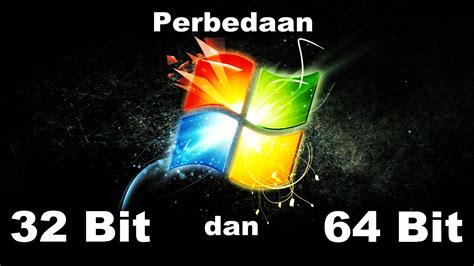 Perbedaan Antara Windows 32 Bit Dan Windows 64 Bit