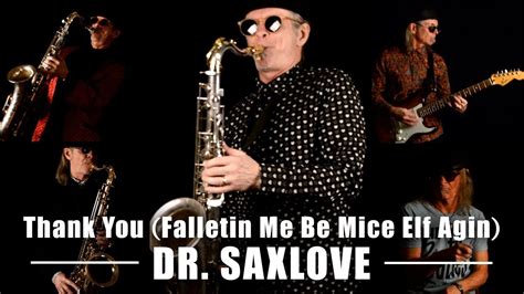 Dr Saxlove Performs Thank You Falletinme Be Mice Elf Agin Smooth